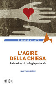 L' agire della Chiesa. Indicazioni di teologia pastorale