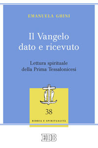 Il Vangelo dato e ricevuto. Lettura spirituale della Prima Tessalonicesi