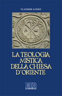 La teologia mistica della Chiesa d'Oriente. La visione di Dio