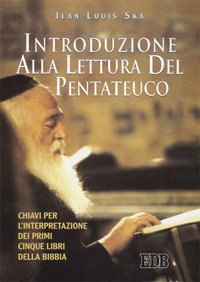 Introduzione alla lettura del Pentateuco. Chiavi per l'interpretazione dei primi cinque libri della Bibbia