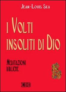 I volti insoliti di Dio. Meditazioni bibliche.pdf