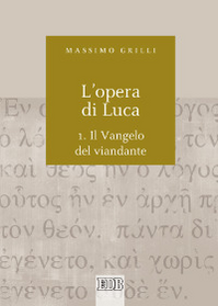 L' opera di Luca. Vol. 1: Vangelo del viandante.