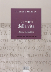 La cura della vita. Bibbia e bioetica