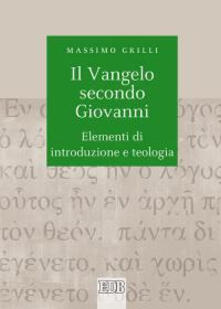 Il Vangelo secondo Giovanni. Elementi di introduzione e teologia.pdf