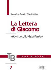 Libro Temi biblici. Vol. 7: La lettera di Giacomo. «Allo specchio della Parola». Jacqueline Assaël Élian Cuvillier