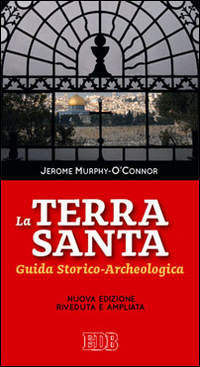 Image of La Terra Santa. Guida storico archeologica