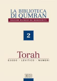 La biblioteca di Qumran. Edizione bilingue dei manoscritti. Ediz. italiana. Vol. 2: Torah. Esodo, Levitico, Numeri..pdf