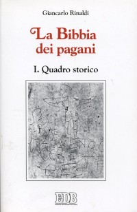 La Bibbia dei pagani. Vol. 1: Quadro storico.