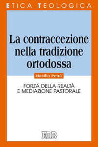 La contraccezione nella tradizione ortodossa. Forza della realtà e mediazione pastorale