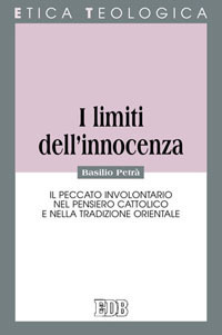 I limiti dell'innocenza. Il peccato involontario nel pensiero cattolico e nella tradizione orientale