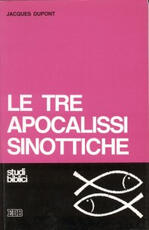 Libro Le tre apocalissi sinottiche (Marco 13, Matteo 24-25, Luca 21). Le tre apocalissi sinottiche Jacques Dupont