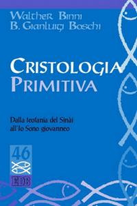 Cristologia primitiva. Dalla teofania del Sinài all'Io Sono giovanneo