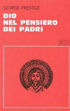 Libro Dio nel pensiero dei Padri George L. Prestige