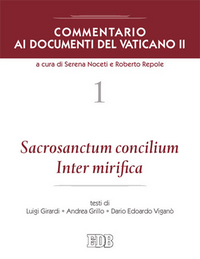Commentario ai documenti del Vaticano II. Vol. 1: Sacrosanctum Concilium Inter mirifica.