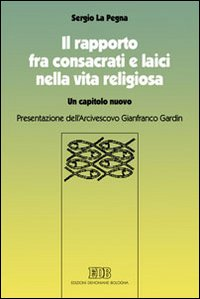 Il rapporto fra consacrati e laici nella vita religiosa. Un capitolo nuovo