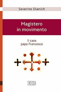 Image of Magistero in movimento. Il caso papa Francesco