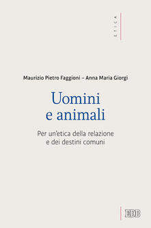 Uomini e animali. Per unetica della relazione e dei destini comuni.pdf