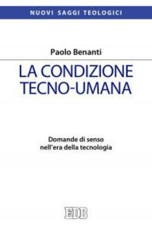 La condizione tecno-umana. Domande di senso nellera della tecnologia.pdf