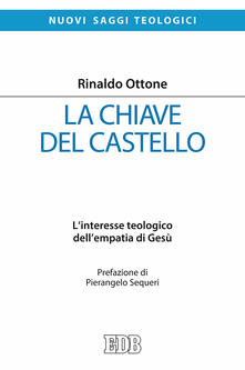La chiave del castello. Linteresse teologico dellempatia di Gesù.pdf