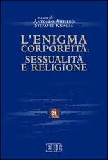 Libro L' enigma corporeità: sessualità e religione