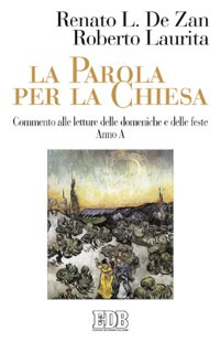 La parola per la Chiesa. Commento alle letture delle domeniche e delle feste. Anno A