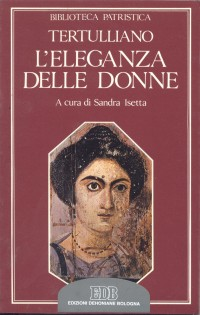 L' eleganza delle donne. De cultu feminarum