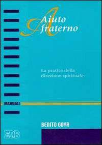 Aiuto fraterno. La pratica della direzione spirituale