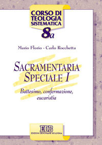 Image of Sacramentaria speciale. Vol. 1: Battesimo, confermazione, eucaristia.