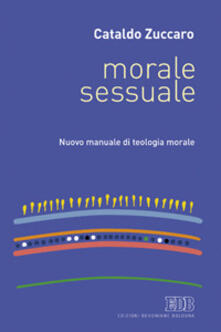 Morale sessuale. Nuovo manuale di teologia morale.pdf