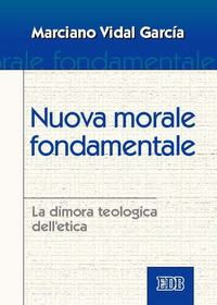 Nuova morale fondamentale. La dimora teologica dell'etica