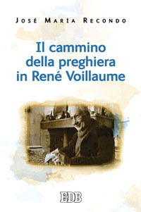 Il cammino della preghiera in René Voillaume