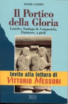 Il portico della gloria. Lourdes, Santiago de Compostela, Finisterre a piedi (1 luglio-18 agosto 1992).pdf
