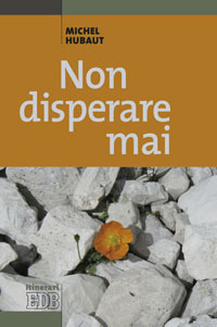 Non disperare mai