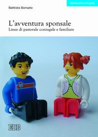 L' avventura sponsale. Linee di pastorale coniugale e familiare