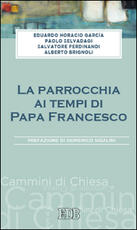 Libro La parrocchia ai tempi di papa Francesco Eduardo Horacio Garcìa Paolo Salvadagi Salvatore Ferdinandi