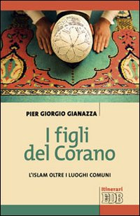 I figli del Corano. L'islam oltre i luoghi comuni