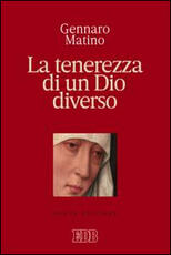Libro La tenerezza di un Dio diverso Gennaro Matino