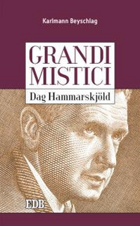 Dag Hammarskjöld. Grandi mistici