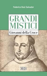 Giovanni della Croce. Grandi mistici