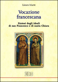 Image of Vocazione francescana. Sintesi degli ideali di san Francesco e di santa Chiara
