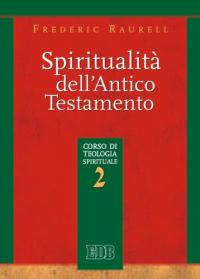Spiritualità dell'Antico Testamento. Corso di teologia spirituale. Vol. 2