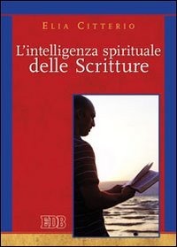 L' intelligenza spirituale delle Scritture