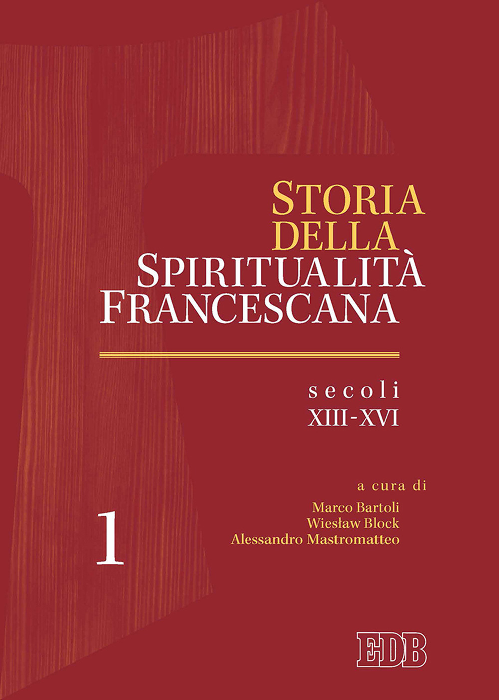 Image of Storia della spiritualità francescana. Vol. 1: Secoli XIII-XVI.