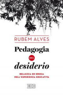 Pedagogia del desiderio. Bellezza ed eresia nellesperienza educativa.pdf