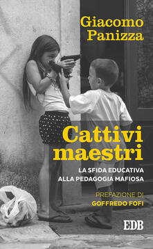 Cattivi maestri. La sfida educativa alla pedagogia mafiosa.pdf