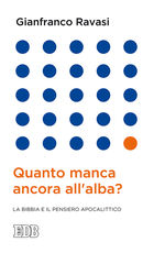 Libro Quanto manca ancora all'alba? La Bibbia e il pensiero apocalittico Gianfranco Ravasi