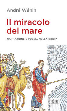 Il miracolo del mare. Narrazione e poesia nella Bibbia.pdf