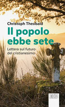 Libro Il Popolo ebbe sete. Lettera sul futuro del cristianesimo Christoph Theobald