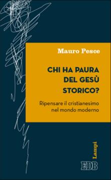 Chi ha paura del Gesù storico? Ripensare il cristianesimo nel mondo moderno.pdf