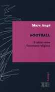 Libro Football. Il calcio come fenomeno religioso Marc Augé